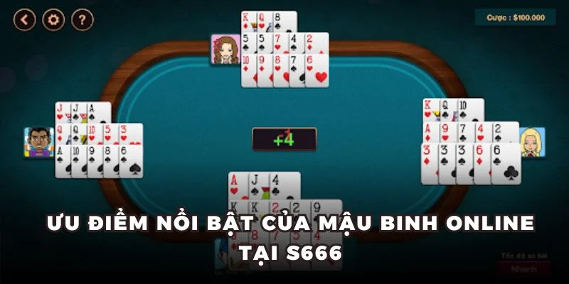 Ưu điểm nổi bật của mậu binh online tại S666